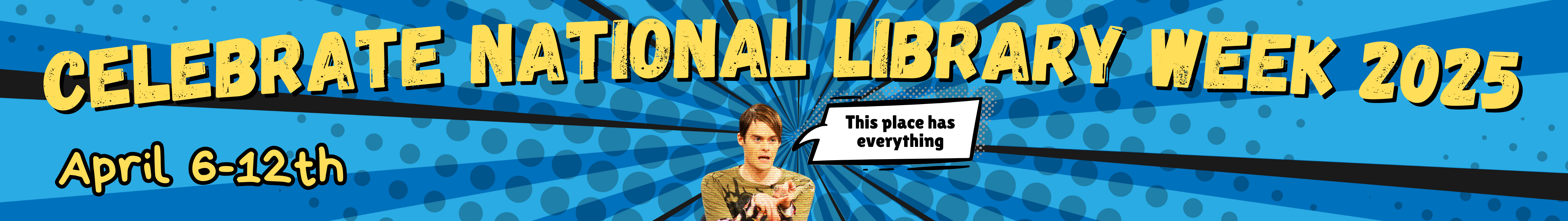 Celebrate National Library week 2025! April 6-12th