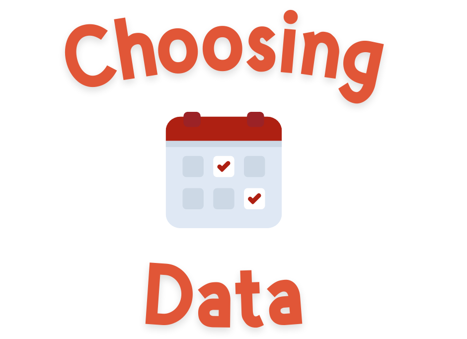 Calendar icon surrounded by red text "Choosing Data" 