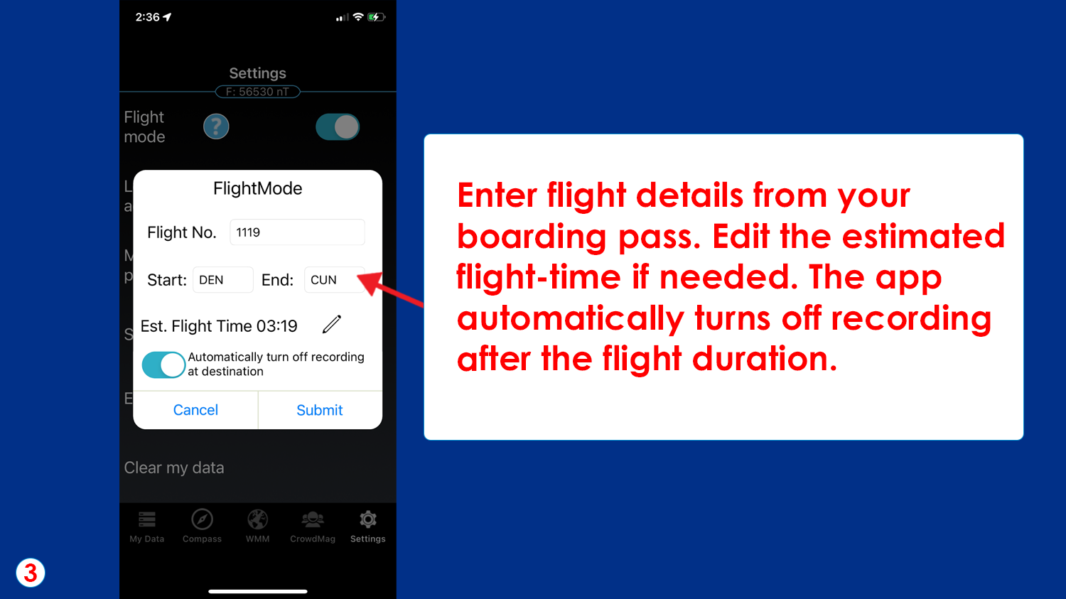 Screenshot of flight mode details screen with a fillable flight number, and start and end airports. Text reads, Enter flight details from your boarding pass. Edit the estimated flight-time if needed. The app automatically turns off recording after the flight duration.