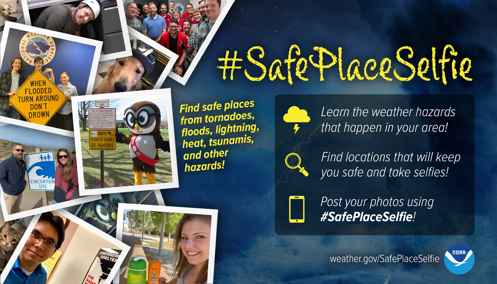 National Weather Service and its Weather-Ready Nation Ambassadors to take a “selfie” and posting with the hashtag #SafePlaceSelfie.