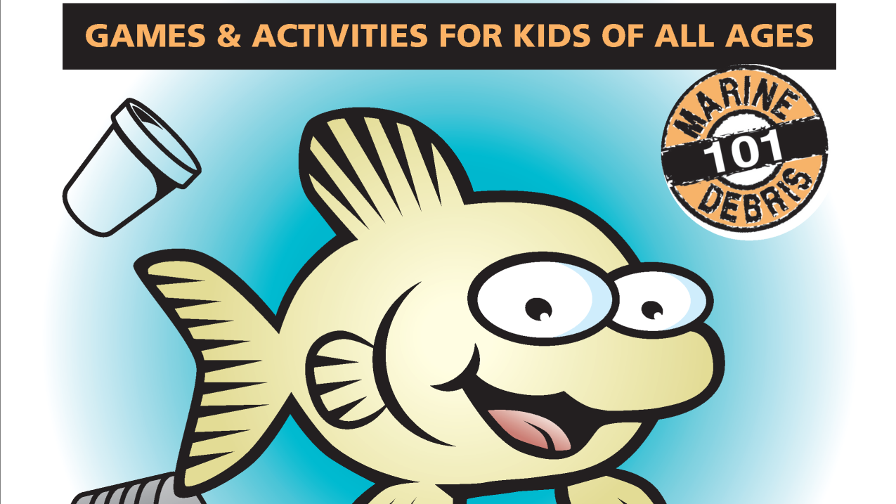 A large yellow cartoon fish swims while surrounded by a drink cup, a tire, and an empty food can. There is text that reads, "Understanding Marine Debris: Games and activities for kids of all ages. Marine debris 101." There is a NOAA logo at the bottom and small text reads, "National Oceanic and Atmospheric Administration, Office of Response and Restoration, Marine Debris Program."