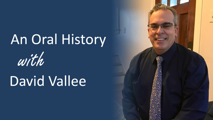 The words "Oral History with David Vallee" in white over a blue gradient, with a photo of Mr. Vallee to the right.